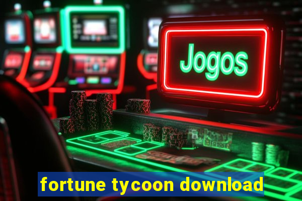 fortune tycoon download